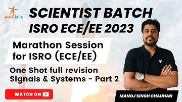 Marathon Session for ISRO (ECE/EE) | One Shot full revision Signals & Systems | Part 2