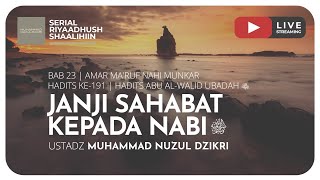 JANJI SAHABAT NABI ﷺ | Riyaadhush Shaalihiin