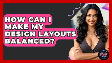 How Can I Make My Design Layouts Balanced? - Graphic Design Nerd