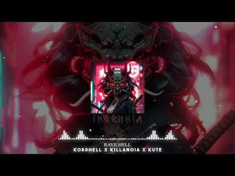 KORDHELL x KILLANOIA x KUTE - RAVE HELL