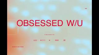 OBSESSED W/U - ECHO (AUDIO/VISUAL)