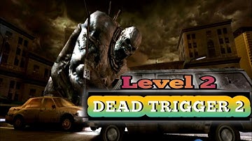 Dead trigger 2|Level 2.
