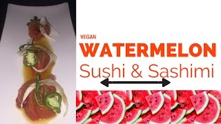 Baked Watermelon aka Sushi Sashimi Vegan Style