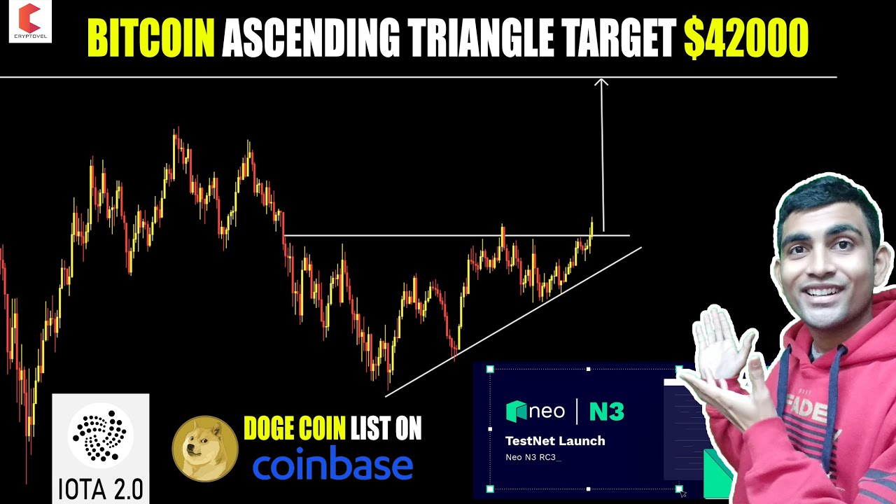 BITCOIN Ascending Triangle Target $42k,IOTA 2.0,DOGE coin on coinbase  pro,NEO N3 RC3 testnet
