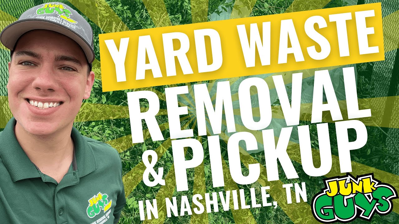 Yard Waste Removal & Pickup Service In Nashville, Tennessee | Junk Removal | Junk Guys Nashville