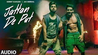 Jattan De Put: Sunny Kahlon, Jas Grewal (Full Audio Song) | Rox A | Jassi Kirarkot | | T-Series