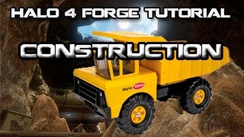 Construction: Halo 4 Forge Tutorial
