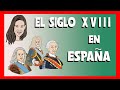 EL SIGLO XVIII EN ESPAÑA - Los Borbones[EXPLICACIÓN]