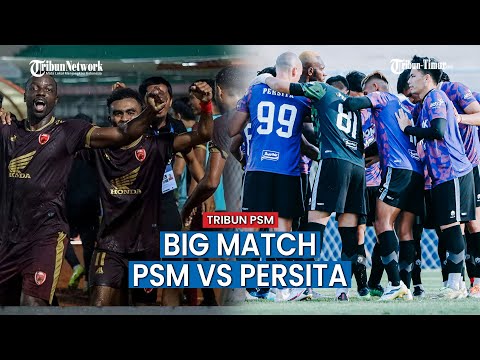 Preview Pertandingan Big Match Liga 1 PSM Makassar vs Persita Tangerang
