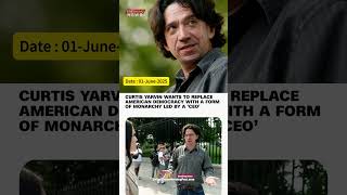 Curtis Yarvin’s Radical Plan: Replacing Democracy with a CEO-Monarchy in America?!