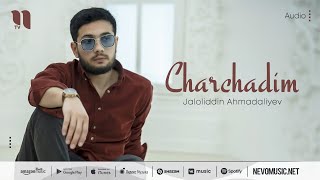 Jaloliddin Ahmadaliyev - Charchadim (audio 2022)