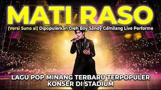 Download lagu MATI RASO - Boy Sandy (Versi Suno AI) | Live Perform Konser Stadium | Cover Lagu Pop Minang Terbaru