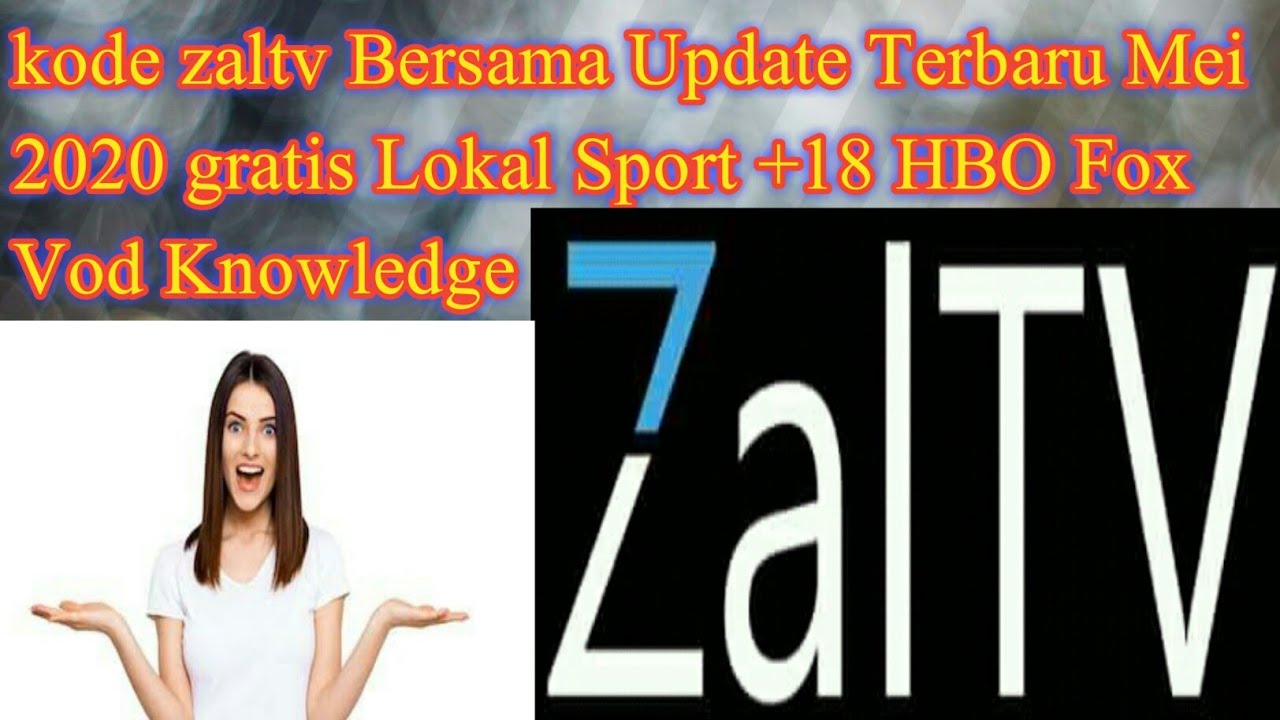kode zaltv Bersama Update Terbaru Mei 2020 gratis Lokal Sport
