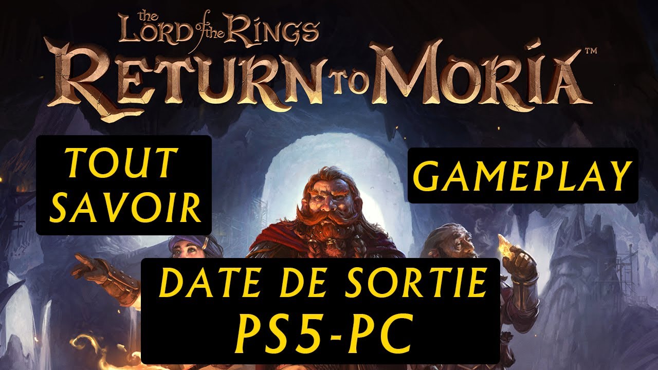 Date de sortie du SEIGNEUR des ANNEAUX Retour en MORIA ! Toutes les