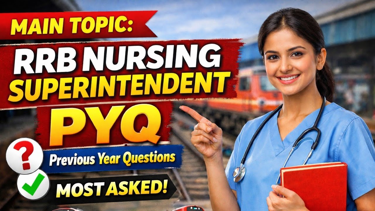 🔴 MAIN TOPIC – RRB Nursing Superintendent PYQ | Most Asked MCQs