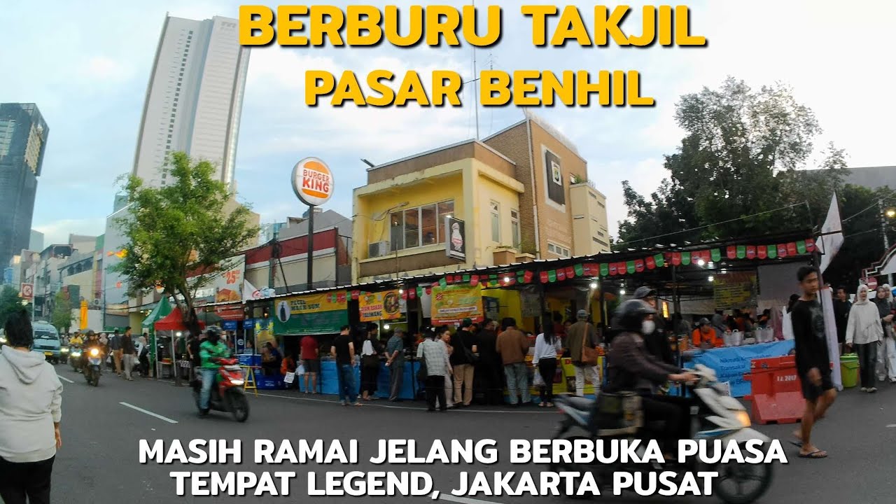 Berburu Takjil Di Pasar Benhil Di Hari ke Delapan Puasa Ramadhan Jelang Berbuka Puasa Jakarta Pusat