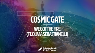 Cosmic Gate & Olivia Sebastianelli - We Got The Fire (Extended Mix)