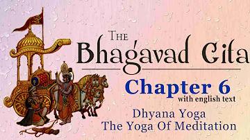 Bhagavad Gita Chapter 6 [Full] | Dhyana Yoga | The Yoga of Meditation | Hinduism Enlightenment