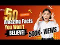50 Mind Blowing Facts You Won't Believe! | 50 Amazing Facts to Blow Your Mind!