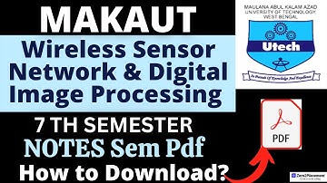 Wireless Sensor Network & Digital Image Processing 7th Semester Notes Pdf | MAKAUT Organizer |