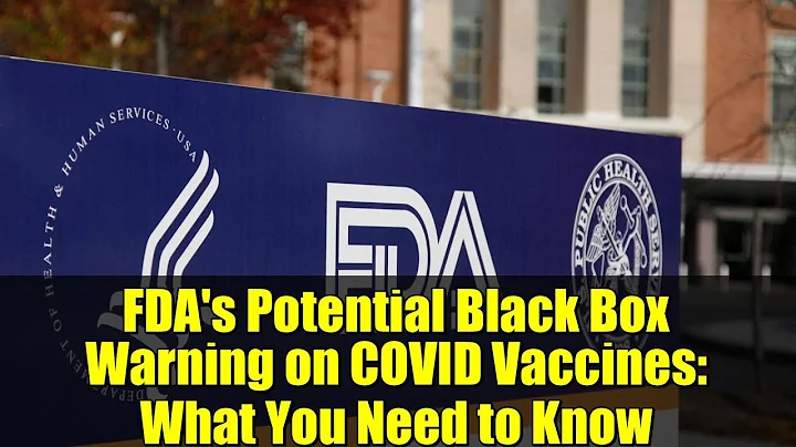 FDA's Potential Black Box Warning on COVID Vaccines: What You Need to Know
