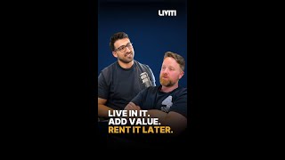 Live In It. Add Value. Rent It Later.