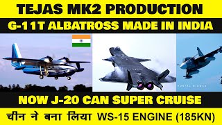 Indian Defence News:China Made it for J-20,Tejasmk2 Production,Made in India Amphibious Aircraft