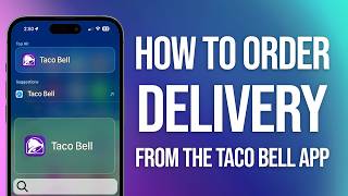 How To Order Delivery From The Taco Bell App: Easy Guide!