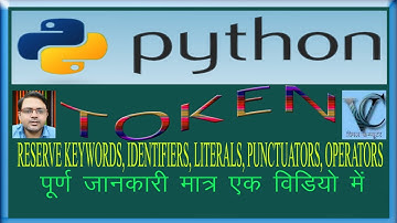 PYTHON TOKENS | KEYWORDS | IDENTIFIERS | LITERALS | PUNCTUATORS | OPERATORS