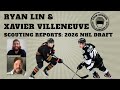 🏒 2026 NHL Draft Scouting Report | Xavier Villeneuve &amp; Ryan Lin | Who is the Better Draft Prospect?