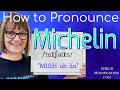 How to Pronounce Michelin