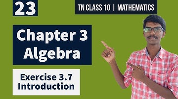 TN class 10 maths | Chapter 3 Algebra | Excercise 3.7 | Introduction