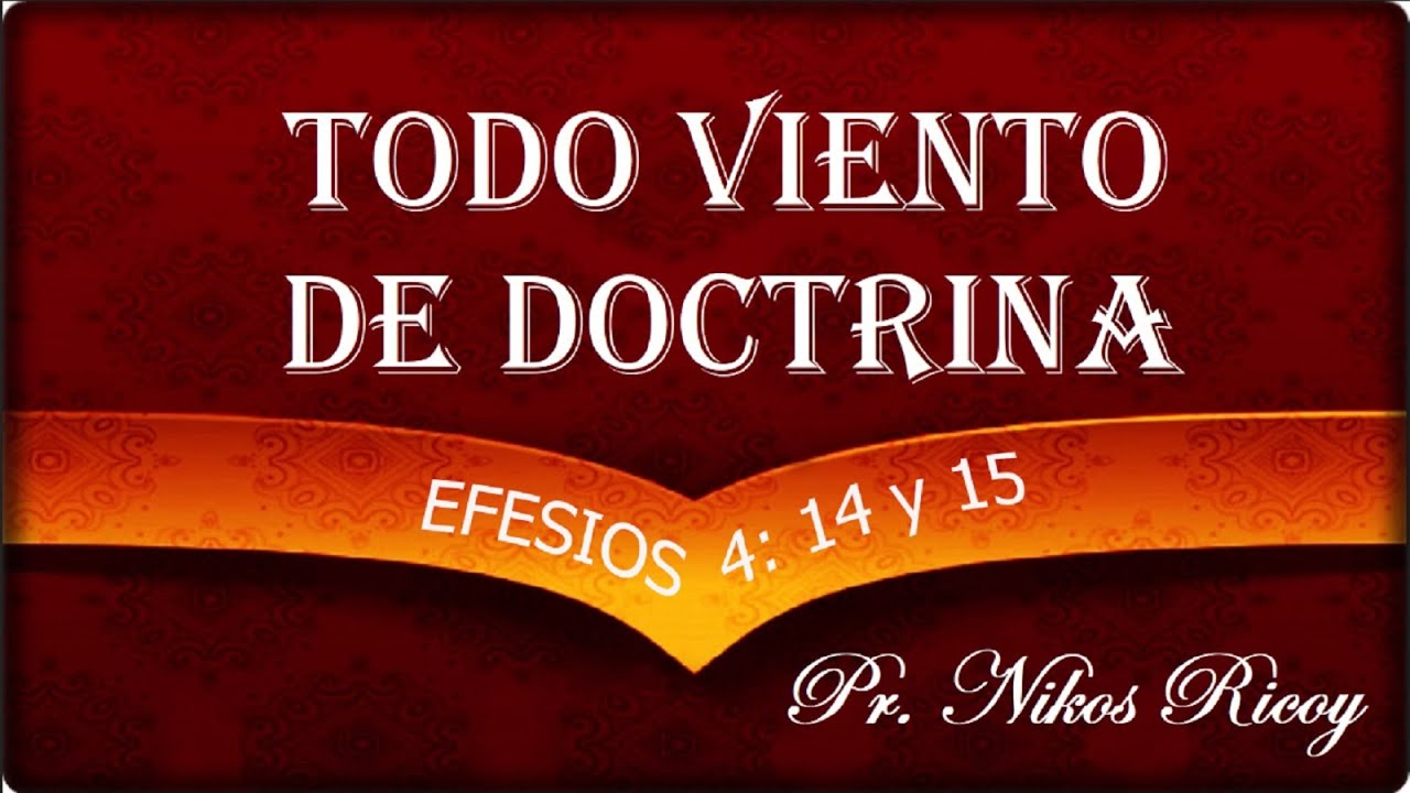 TODO VIENTO DE DOCTRINA ( EF. 4:14-15 )