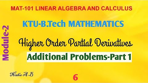 Higher Order Partial Differentiation Additional problems-Part 1/KTU B.Tech Mathematics/MAT-101