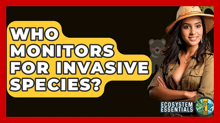 Who Monitors For Invasive Species? - Ecosystem Essentials