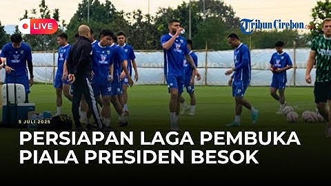 🔴 LIVE - Persib Akan Menjamu Port FC di Laga Pembuka Piala Presiden 2025