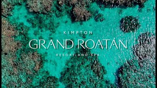 Discover Kimpton Grand Roatán Resort & Spa