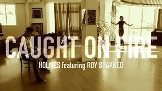 Caught On Fire | Holmes (Featuring Roy Shakked) Lyrics Video