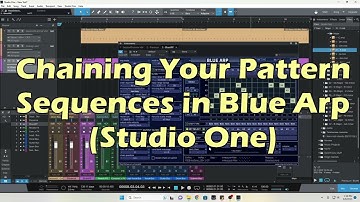 Chaining Pattern Sequences in BlueArp [Presonus Studio One]