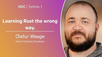 Learning Rust the wrong way. - Ólafur Waage - NDC Sydney 2024