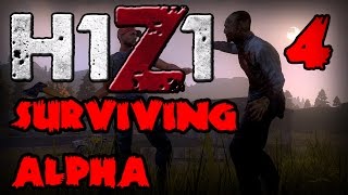 H1Z1: Surviving Alpha - Episode #4 | SHOTZ FIRED!