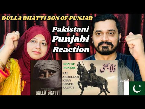 Pakistani Punjabi Reaction Dulla Bhatti kun si? Punjab Da Sb Se Azeem Hero