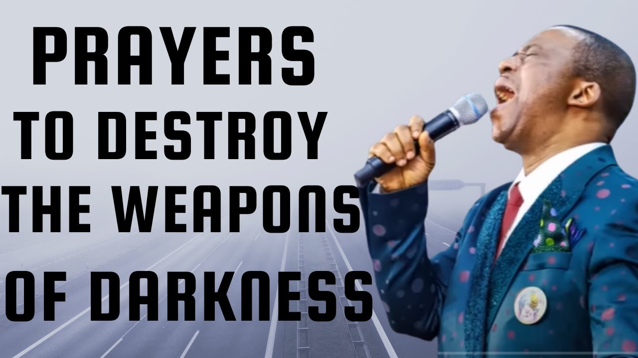 PRAYERS TO DESTROY THE WEAPONS OF DARKNESS || DR D.K OLUKOYA