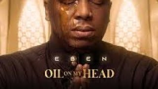 Eben Oil on my head lyrics video ||Gospel Songs Lyrics