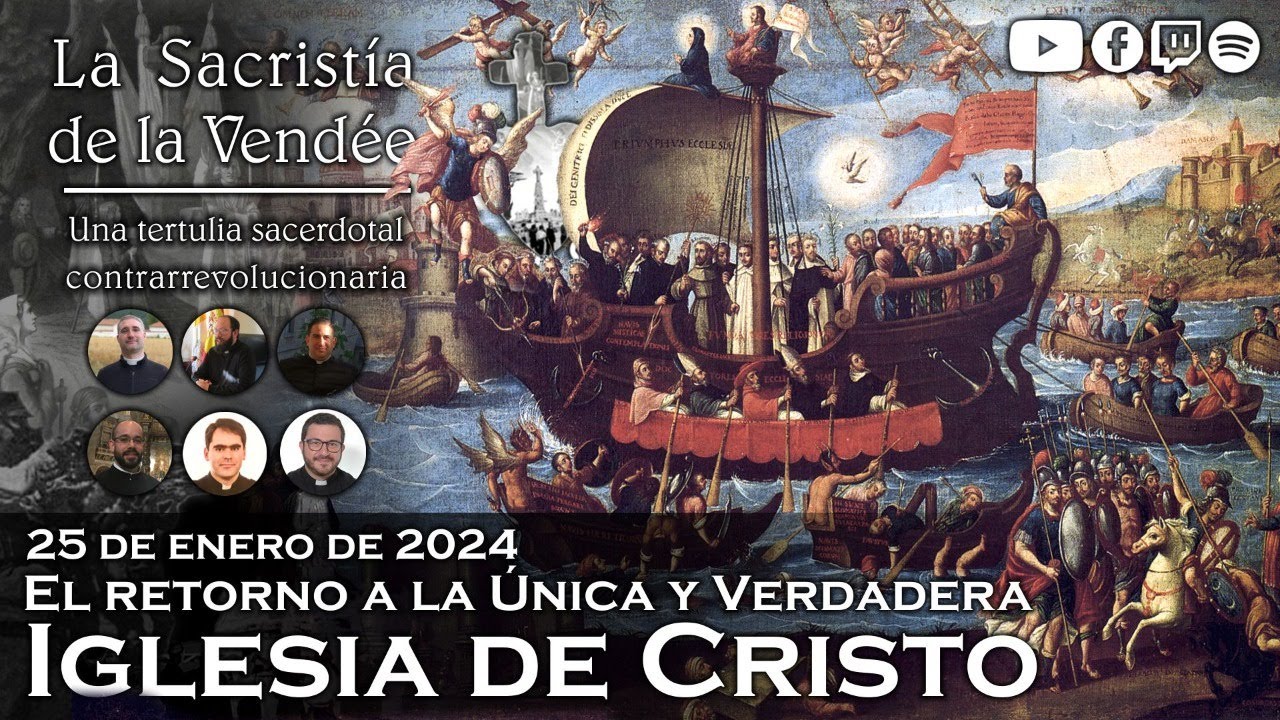 Ecumenismo: Retorno a la Única y Verdadera Iglesia de Cristo - La Sacristía de La Vendée: 25-01-2024