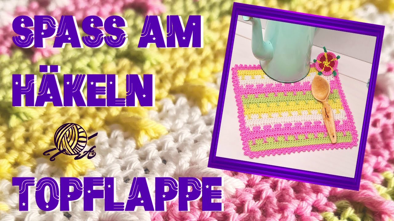 Topflappen Häkeln : Schritt für Schritt mit Grätenstich