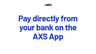 Pay Directly from Your Bank on the AXS App