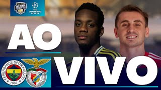 FENERBAHÇE X BENFICA AO VIVO | PLAYOFFS DA CHAMPIONS LEAGUE | CHAMPIONS AO VIVO 4K | 20/08/2025