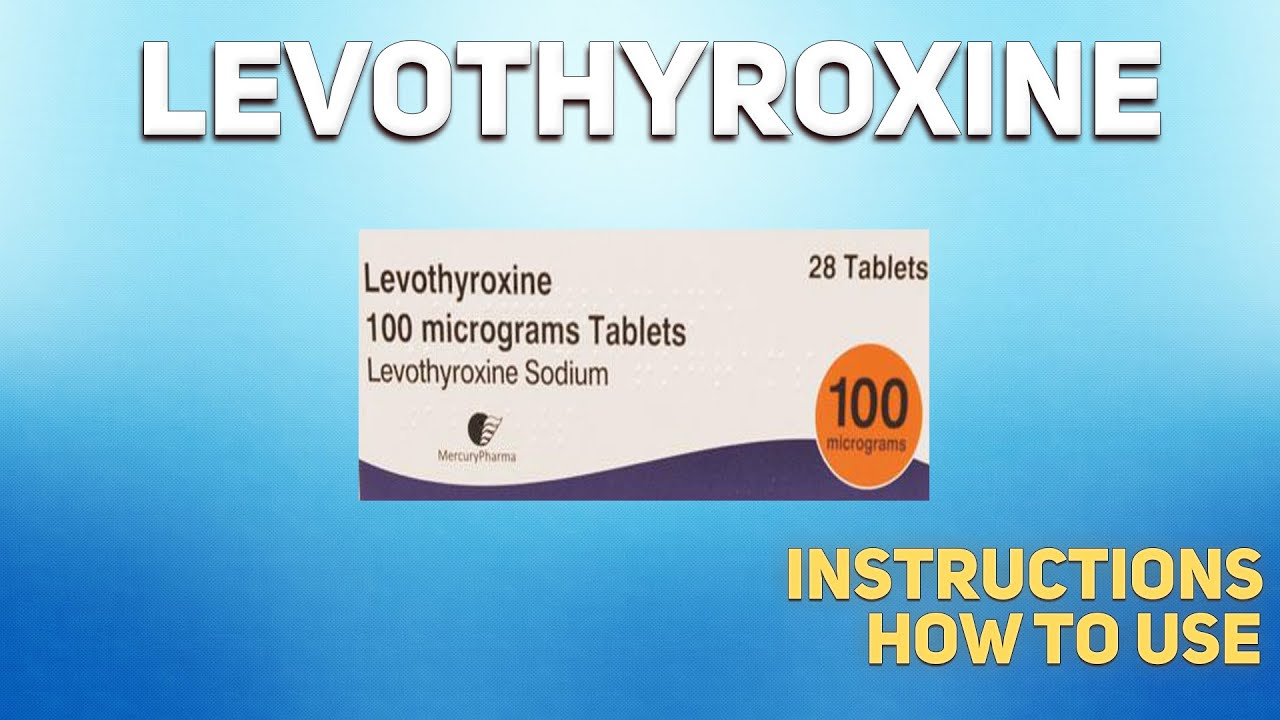 Levothyroxine How To Use How And When To Take It Who Can t Take levothyroxine-how-to-use-how-and-when-to-take-it-who-can-t-take