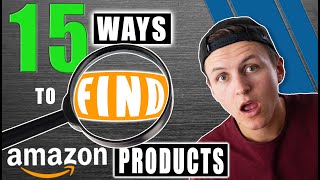 15 Ways to FIND Amazon FBA Products